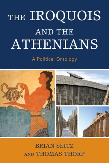 The Iroquois and the Athenians - Brian Seitz - Thomas Thorp