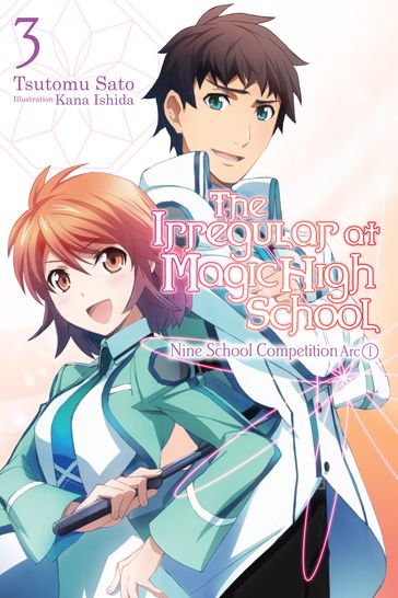 The Irregular at Magic High School, Vol. 3 (light novel) - Kana Ishida - Tsutomu Sato