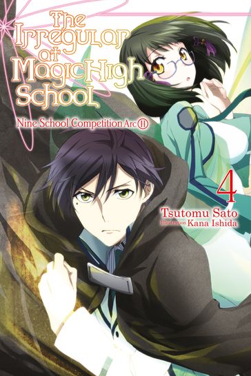 The Irregular at Magic High School, Vol. 4 (light novel) - Kana Ishida - Tsutomu Sato