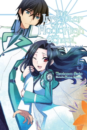 The Irregular at Magic High School, Vol. 5 (light novel) - Kana Ishida - Tsutomu Sato