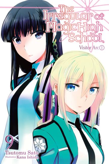 The Irregular at Magic High School, Vol. 9 (light novel) - Kana Ishida - Tsutomu Sato