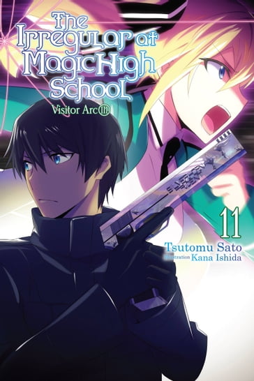 The Irregular at Magic High School, Vol. 11 (light novel) - Kana Ishida - Tsutomu Sato