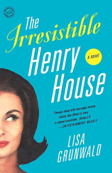 The Irresistible Henry House - Lisa Grunwald