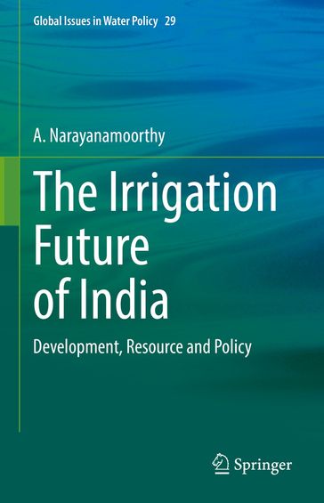 The Irrigation Future of India - A. Narayanamoorthy