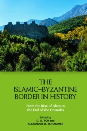 The Islamic Byzantine Border in History