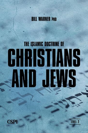 The Islamic Doctrine of Christians and Jews - Bill Warner