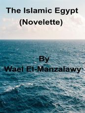 The Islamic Egypt (Novelette)
