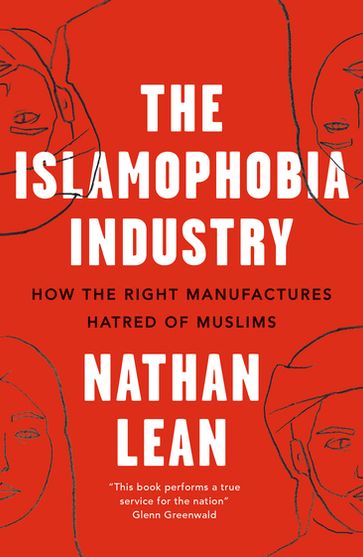 The Islamophobia Industry - Nathan Lean