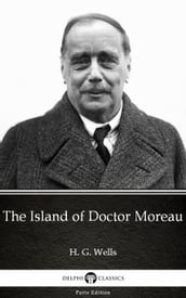 The Island of Doctor Moreau by H. G. Wells (Illustrated)