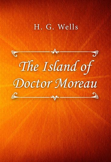 The Island of Doctor Moreau - H. G. Wells