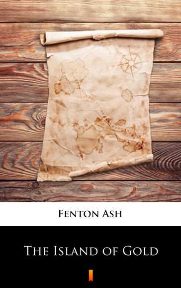 The Island of Gold - Fenton Ash