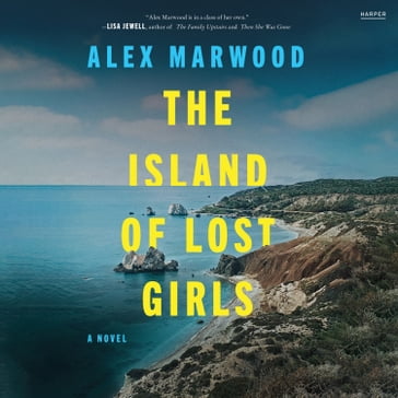 The Island of Lost Girls - Alex Marwood