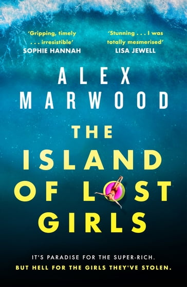 The Island of Lost Girls - Alex Marwood