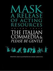 The Italian Commedia and Please be Gentle