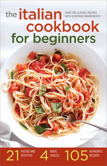 The Italian Cookbook for Beginners - Salinas Press