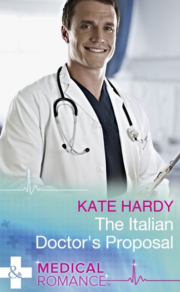 The Italian Doctor's Proposal (Mills & Boon Medical) - Kate Hardy
