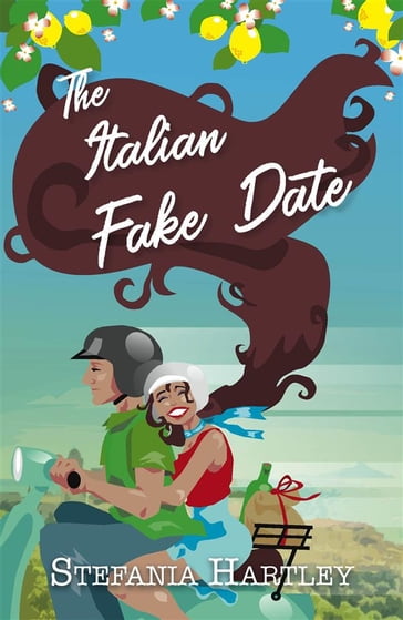 The Italian Fake Date - Stefania Hartley