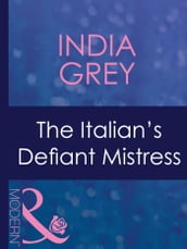 The Italian s Defiant Mistress (Mills & Boon Modern) (Mistress to a Millionaire, Book 32)