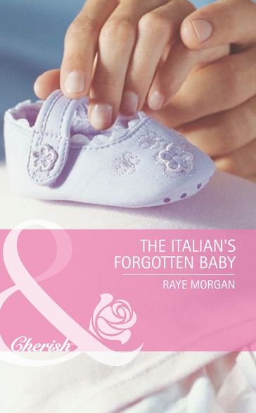 The Italian's Forgotten Baby (Mills & Boon Romance) (Baby on Board, Book 27) - Raye Morgan