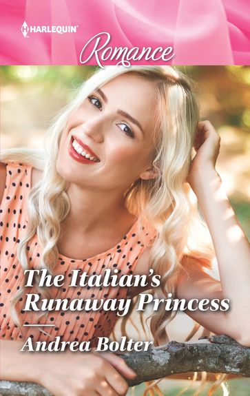 The Italian's Runaway Princess - Andrea Bolter