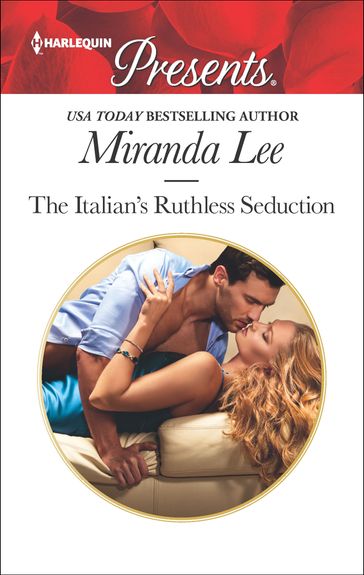 The Italian's Ruthless Seduction - Miranda Lee
