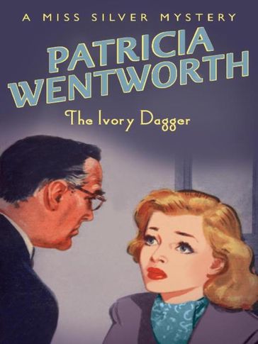 The Ivory Dagger - Patricia Wentworth