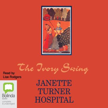 The Ivory Swing - Janette Turner Hospital