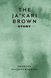 The Ja Kari Brown Story
