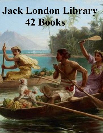 The Jack London Library: 42 books - Jack London