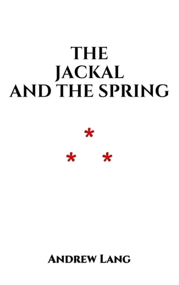 The Jackal and the Spring - Andrew Lang