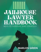 The Jailhouse Lawyer Handbook