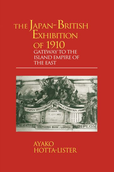 The Japan-British Exhibition of 1910 - A. Hotta-Lister
