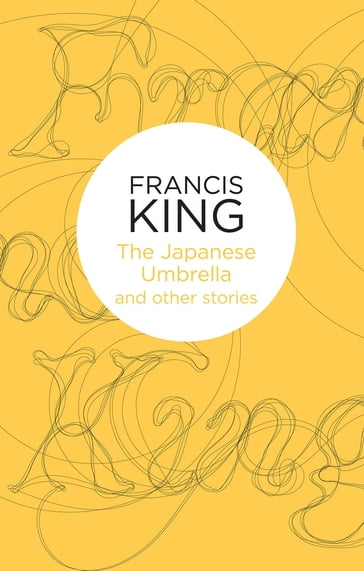 The Japanese Umbrella: and other stories - Francis King