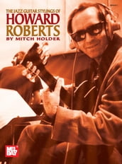 The Jazz Guitar Stylings of Howard Roberts