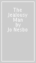 The Jealousy Man
