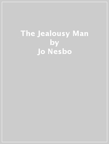 The Jealousy Man - Jo Nesbo