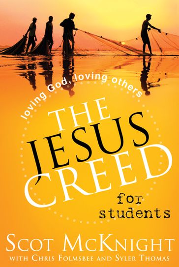 The Jesus Creed for Students - Scot McKnight