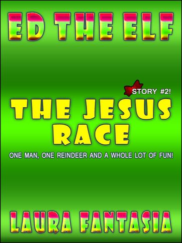 The Jesus Race (Ed The Elf #2) - Laura Fantasia