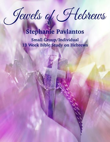 The Jewels of Hebrews - Stephanie Pavlantos