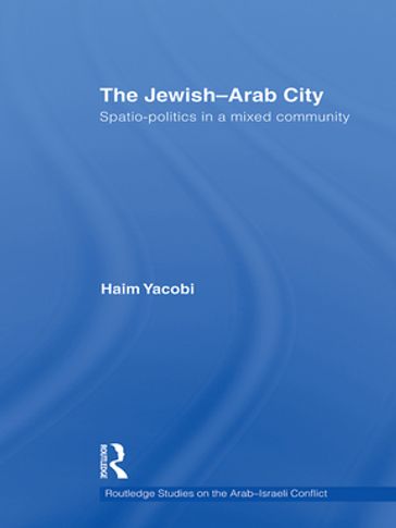 The Jewish-Arab City - Haim Yacobi