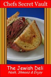 The Jewish Deli: Nosh, Shmooz & Enjoy