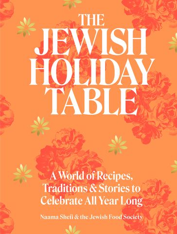 The Jewish Holiday Table - Naama Shefi - Devra Ferst