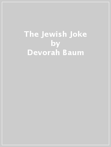 The Jewish Joke - Devorah Baum