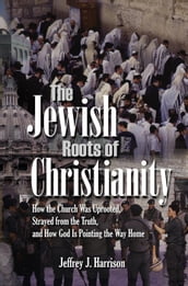 The Jewish Roots of Christianity