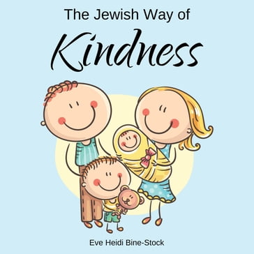 The Jewish Way of Kindness - Eve Heidi Bine-Stock