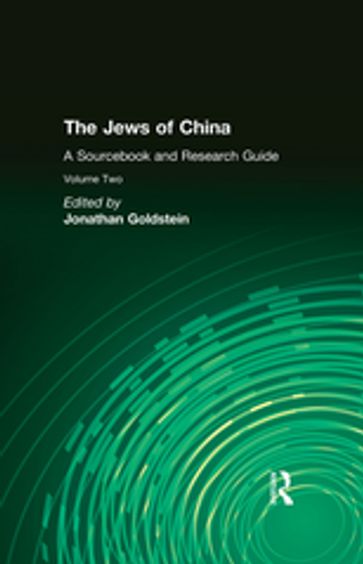The Jews of China: v. 2: A Sourcebook and Research Guide - Jonathan Goldstein