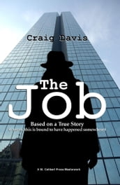 The Job: Based on a True Story (I Mean, This is Bound to have Happened Somewhere)