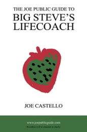 The Joe Public Guide To Big Steve s Lifecoach