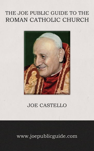 The Joe Public Guide to the Roman Catholic Church - Joe Castello