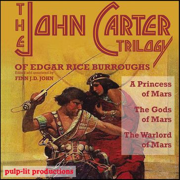 The John Carter Trilogy of Edgar Rice Burroughs: A Princess of Mars, The Gods of Mars, and The Warlord of Mars - Edgar Rice Burroughs
